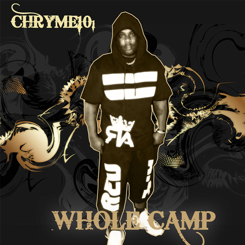 Chryme101 Releases New "Whole Camp" Single. 4 Chryme101 - Whole Camp