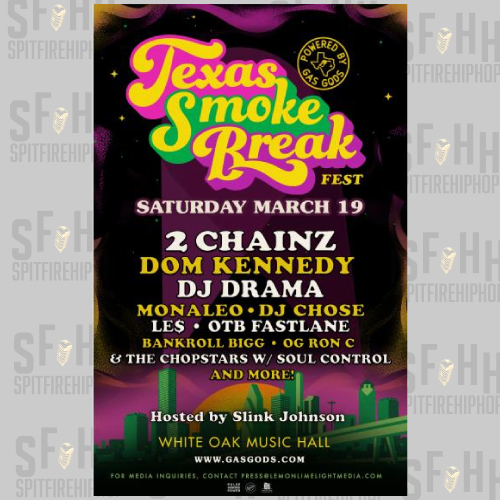 Gas Gods Is Hosting The Texas Smoke Break Fest With Performances by 2 Chainz, Dom Kennedy, DJ Drama, Monaleo, DJ Chose, OTB Fastlane & More!