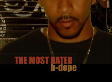 b-dope - The Most Hated