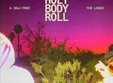 A. Billi Free & The Lasso - Holy Body Roll