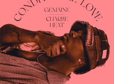 Gemaine & Charlie Heat - Conditional Love