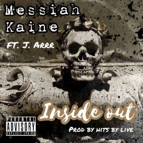 Messiah Kaine Drops "Inside Out" Feat. J.Arrr 4 Messiah Kaine feat. J.Arrr - Inside Out