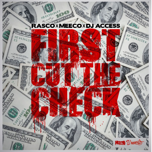 Rasco, Meeco & DJ Access - First Cut The Check