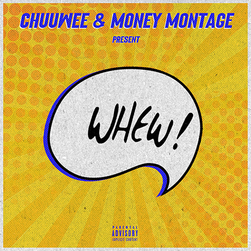 Chuuwee & Money Montage - Whew!
