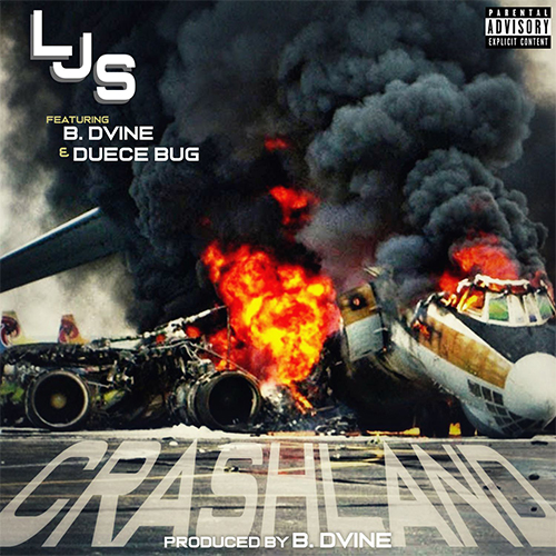 LJS Feat. B. Dvine & Duece Bug - Crashland