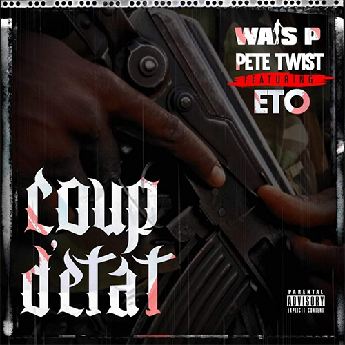 Wais P & Pete Twist feat. Eto - Coup D'etat