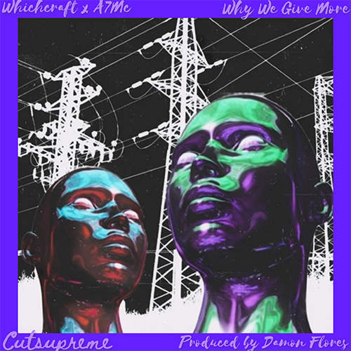 Whichcraft, A7mc & Damon Flores Give You More Of The Raw On "Why We Give More" Feat Cutsupreme 4 Whichcraft x A7mc x Damon Flores - Why We Give More (feat Cutsupreme on the cuts)