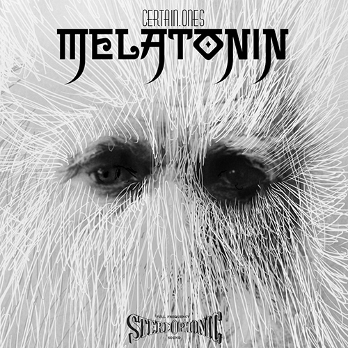 Certain.Ones Release "Melatonin" Feat. Bobby Craves, Whichcraft & Feral Serge 4 Certain.Ones feat. Bobby Craves, Whichcraft & Feral Serge - Melatonin