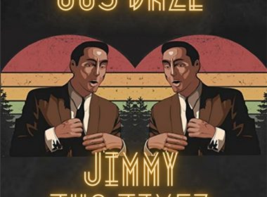 Jus Daze - Jimmy Two Timez