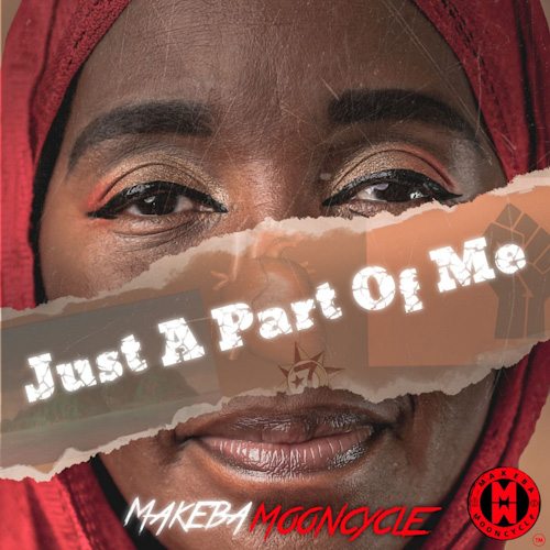 Makeba Mooncycle Drops 'Just A Part Of Me' Album 4 Makeba Mooncycle - Just A Part Of Me (LP)