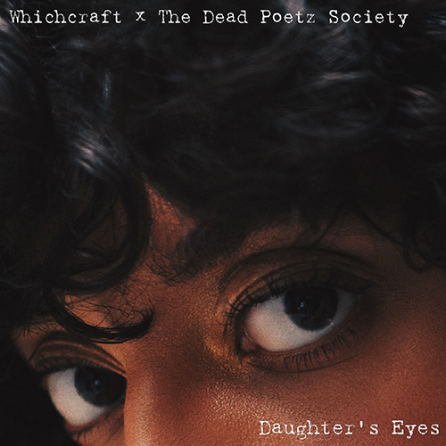 Whichcraft & The Dead Poetz Society - Daughter's Pride