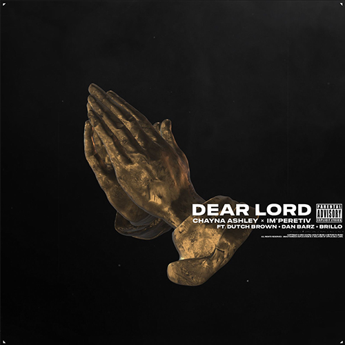 Chayna Ashley & IM'PERETIV feat. Dutch Brown, Dan Barz & Brillo - Dear Lord