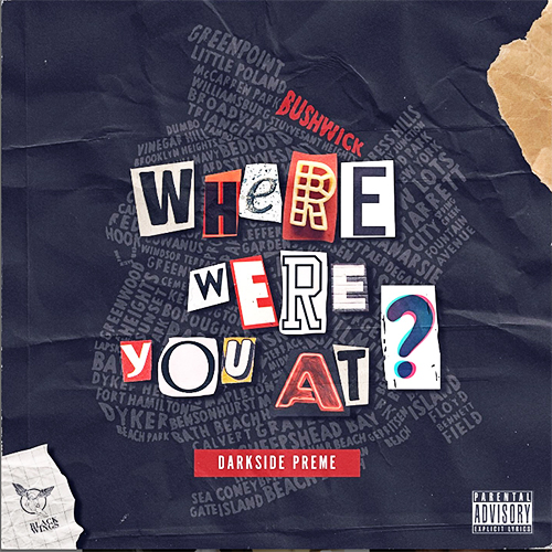 Darkside Preme Asks 'Where Were You At?' With New Single 4 Darkside Preme - Where Were You At