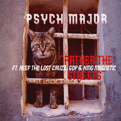 Psych Major & Reef The Lost Cauze Feat. GDP & King Magnetic - Rather The Streets