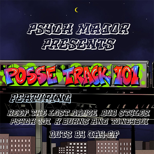 Psych Major feat. Reef The Lost Cauze, Bub Styles, Psych 101, K Burns and Toneyboi - Posse Track 101