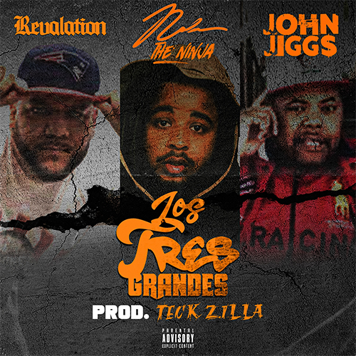 Teck-Zilla feat. John Jigg$, Revalation & Nolan The Ninja - Los Tres Grandes
