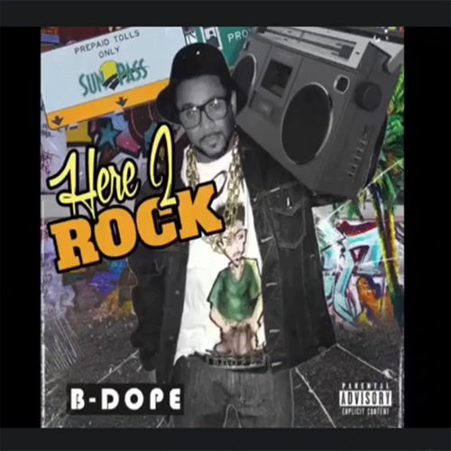 B-Dope - Here 2 Rock