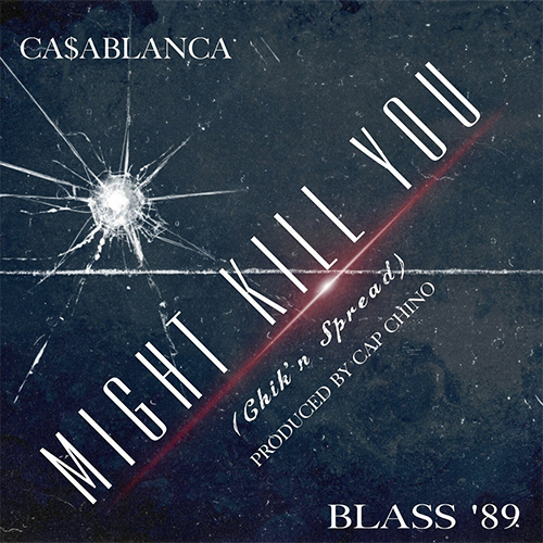 Ca$ablanca Feat. Blass'89 - Might Kill You 
