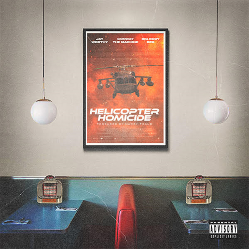 Jay Worthy & Harry Fraud feat. Conway The Machine & Big Body Bes - Helicopter Homicide
