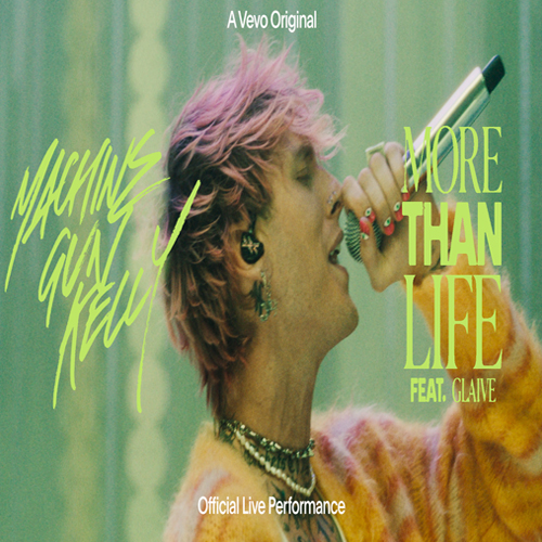 Machine Gun Kelly & Vevo Release Original Live Performance 'More Than Life' Feat. Glaive