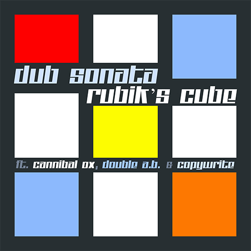 Dub Sonata feat. Cannibal OX, Double A.B. & Copywrite - Rubik's Cube