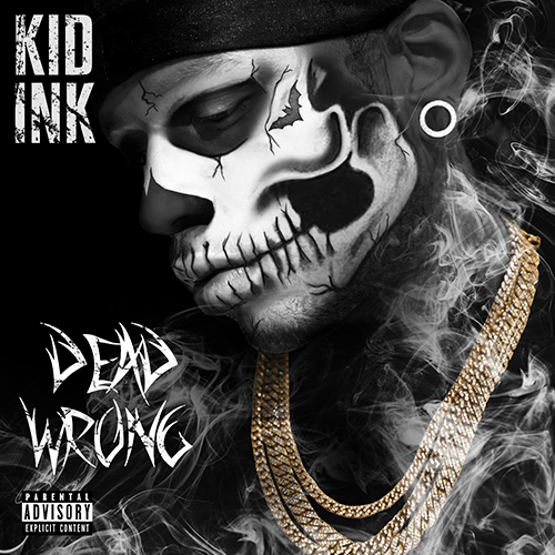 Kid Ink - Dead Wrong