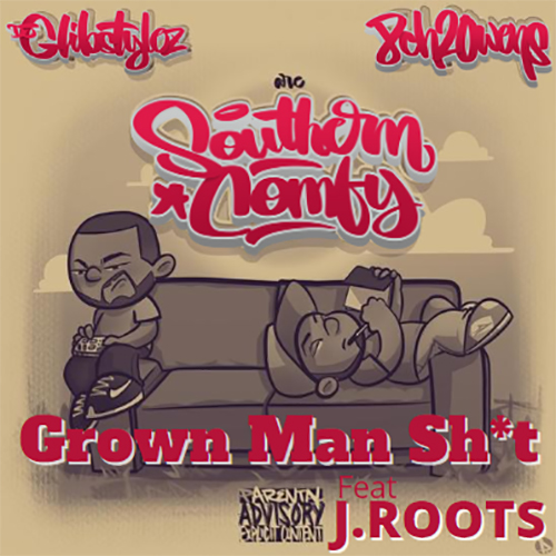 Southern Comfy Feat. J.Roots - Grown Man Shit
