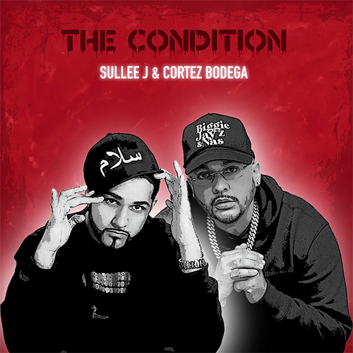 Sullee J feat. Cortez Bodega - The Condition