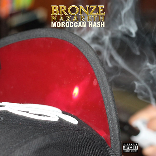 Bronze Nazareth Enjoys A Little "Moroccan Hash" On New Release 4 Bronze Nazareth - Moroccan Hash