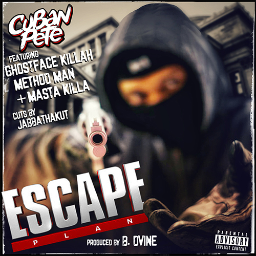 Cuban Pete feat. Ghostface Killah, Method Man, Masta Killa & JabbaThaKut - Escape Plan