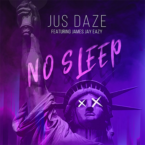 Jus Daze feat. James Jay Eazy - No-Sleep