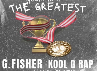 G. Fisher feat. Kool G Rap - Rocking Wit The Greatest