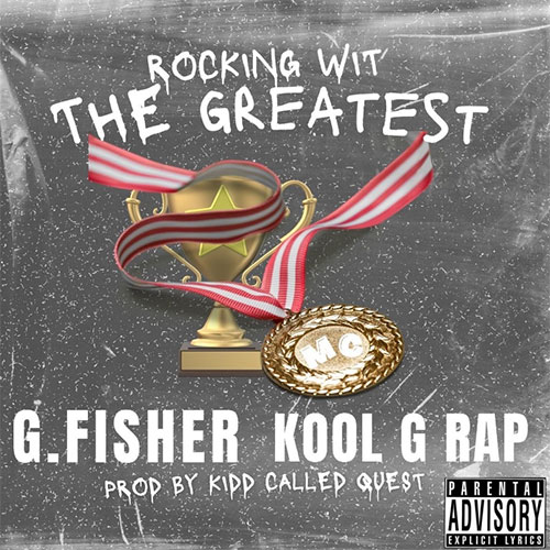 G. Fisher feat. Kool G Rap - Rocking Wit The Greatest