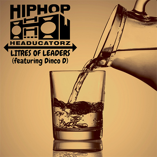 Hip Hop HeadUcatorz feat. Dinco D - Litres of Leaders