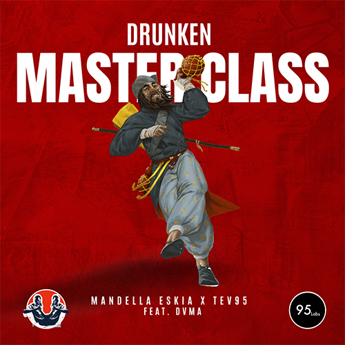 Mandela Eskia & Tev95 feat. DVMA - Drunken Master Class