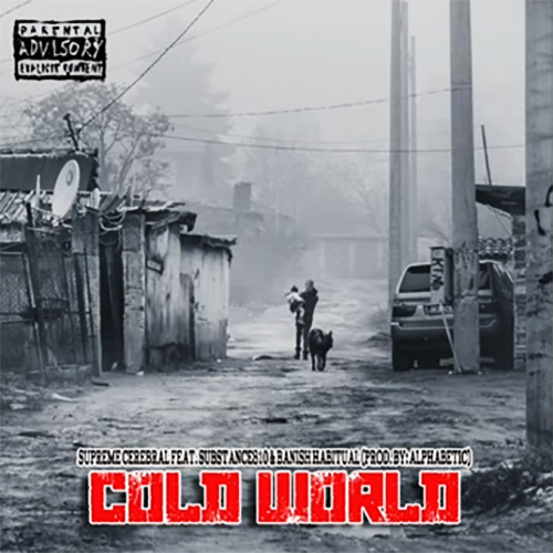 Supreme Cerebral feat. Substance810 & Banish Habitual - Cold World