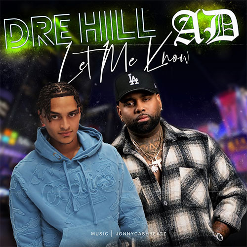 Dre Hill feat AD - Let Me Know