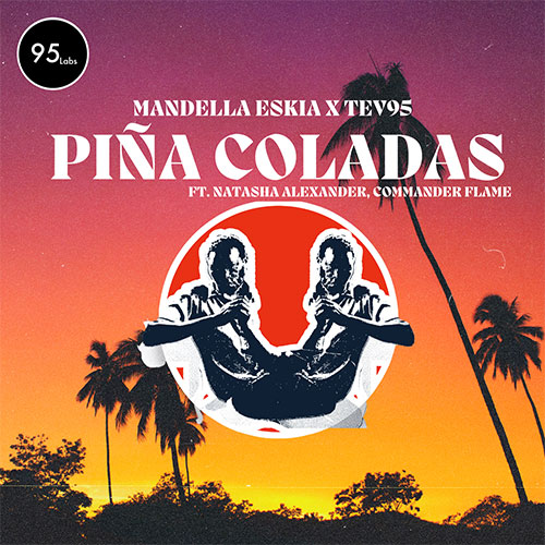 Mandela Eskia & TeV95  feat. Natasha Alexander & Commander Flame - Pina Colada