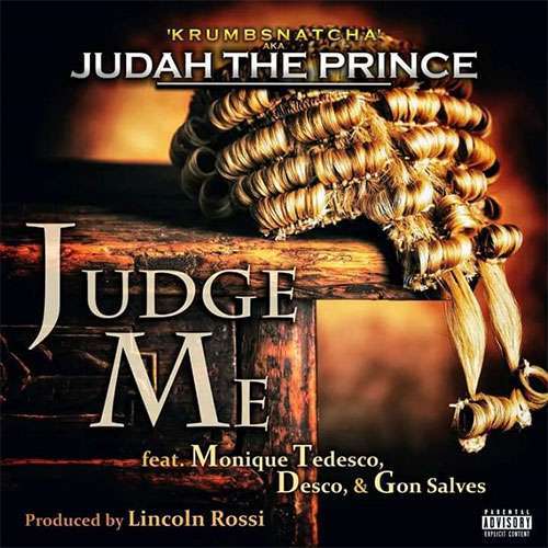 Judah The Prince Feat. Monique Tedesco, Desco & Gon Salves - Judge Me