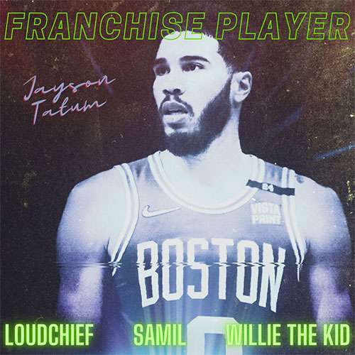 LoudChief & Samil feat. Willie The Kid - Franchise Player (Jayson Tatum)