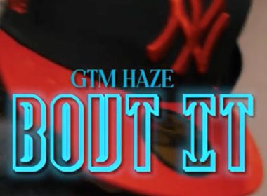 GTM Haze - Bout It Video