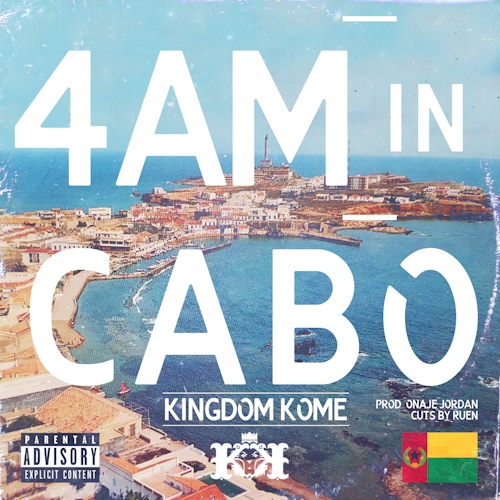 Kingdom Kome & Onaje Jordan - 4am In Cabo