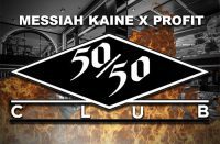 Messiah Kaine & Profit - 50/50 Club