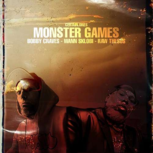 Certain.Ones feat. Raw Thesus & Bobby Craves - Monster Games