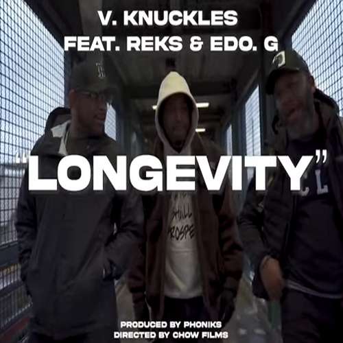 V Knuckles feat. Edo. G & Reks - Longevity Video