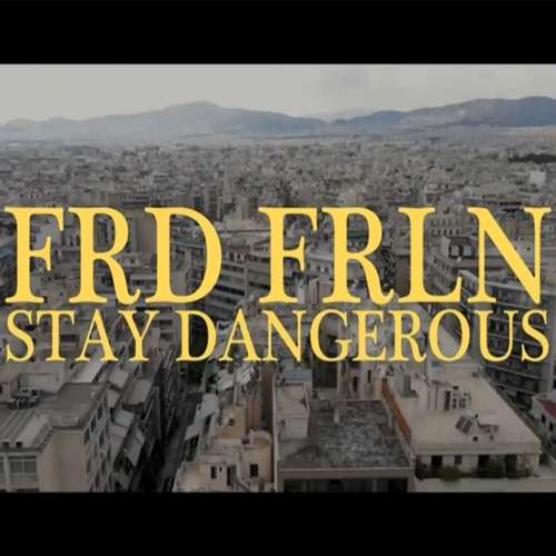 FRD FRLN - Stay Dangerous Video