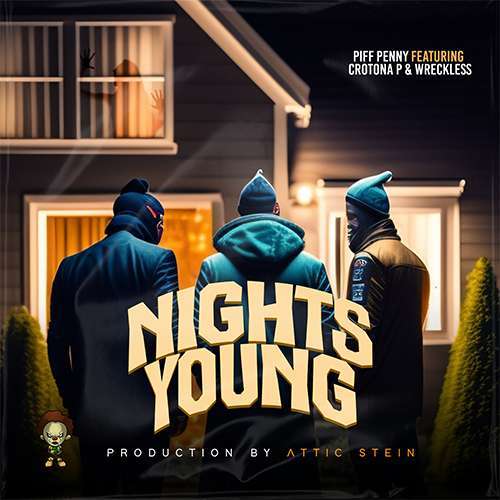 Piff Penny feat. Crotona P & Wreckless - Nights Young