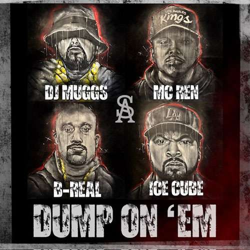 DJ Muggs feat. Ice Cube, MC Ren & B-Real - Dump On Em