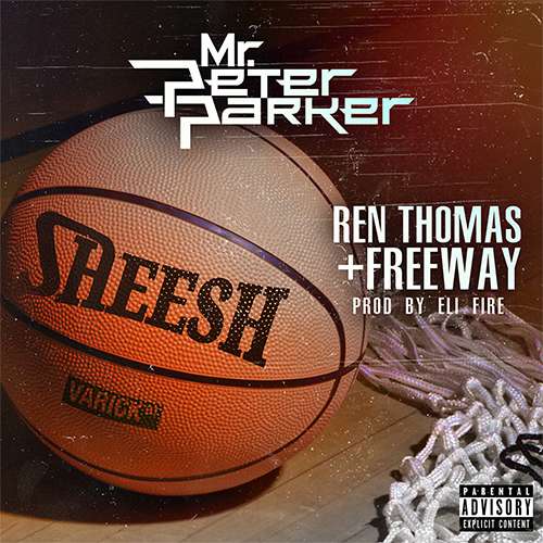 Mr. Peter Parker feat. Freeway & Ren Thomas - Sheesh