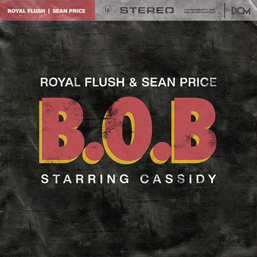 Royal Flush & Sean Price feat. Cassidy - B.O.B.